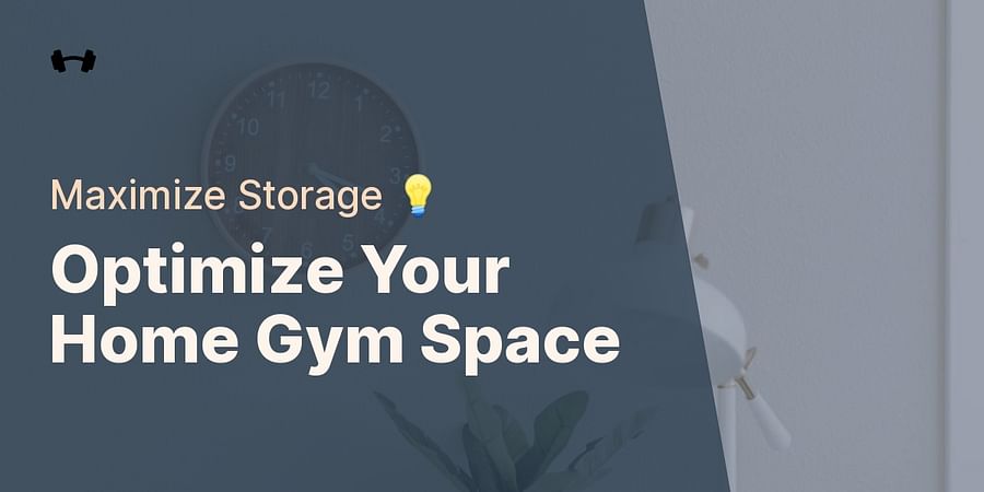 Optimize Your Home Gym Space - Maximize Storage 💡